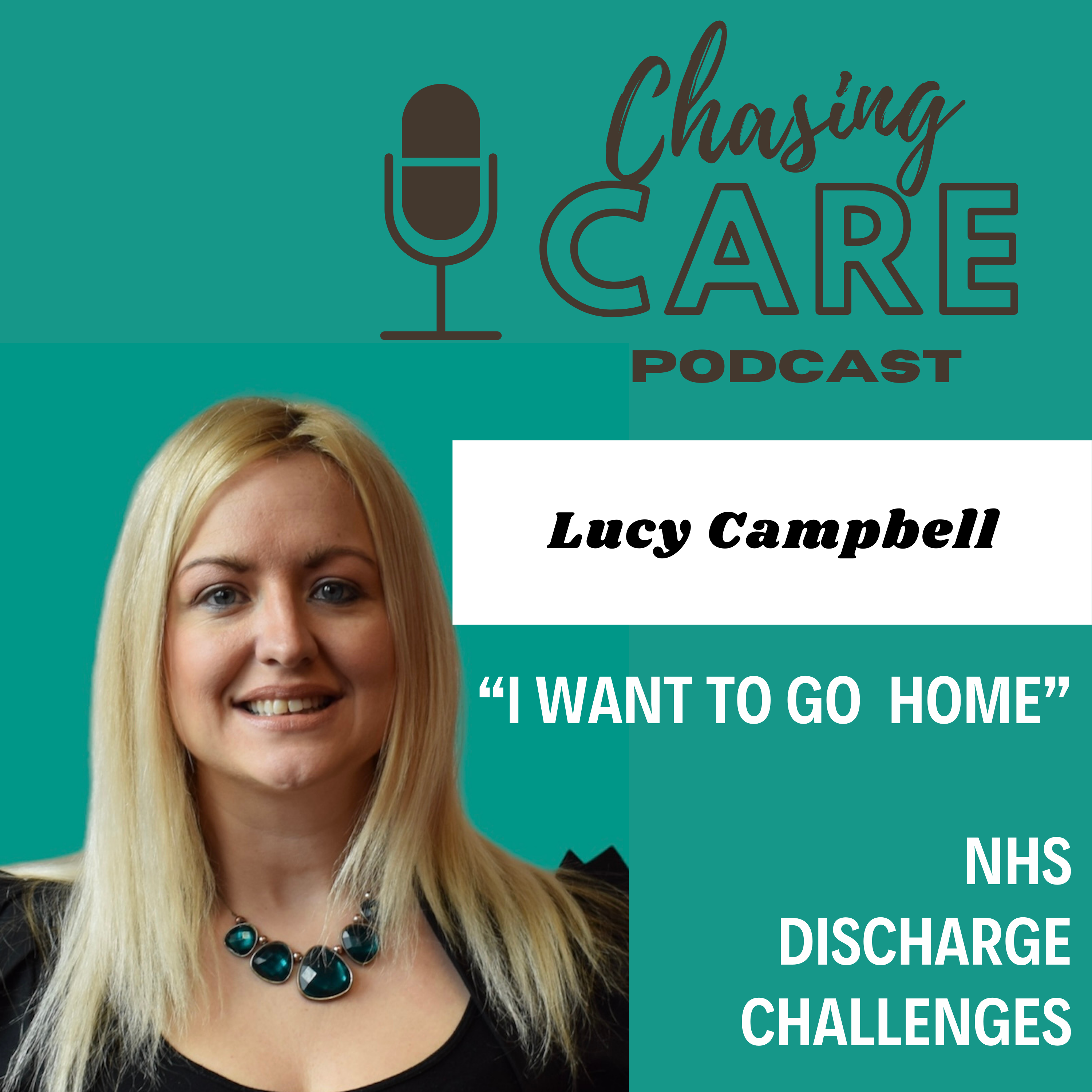 Chasing Care podcast I want to go home